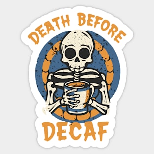 Death Before Decaf Sticker